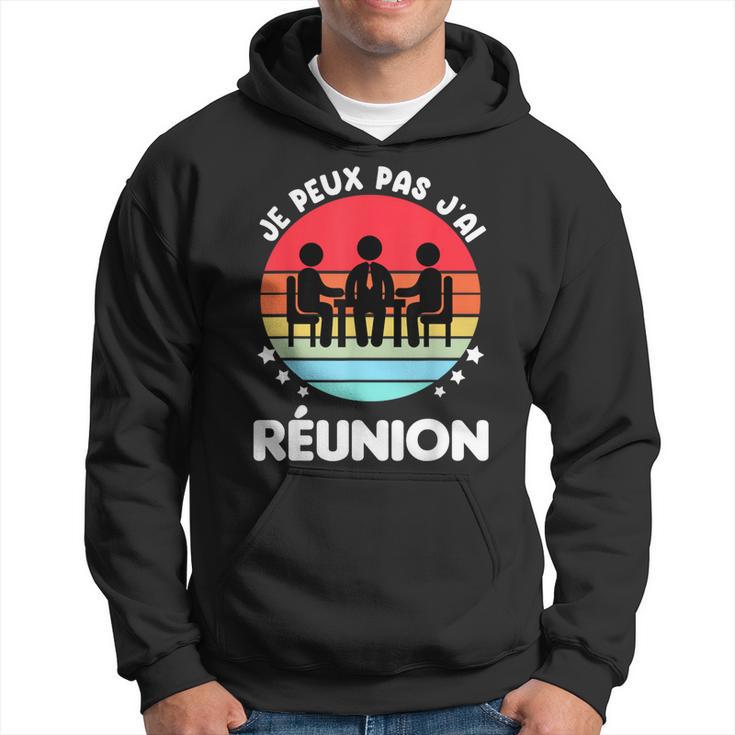 Je Peux Pas J'ai Réunionintage Humour Réunion Sweat à capuche