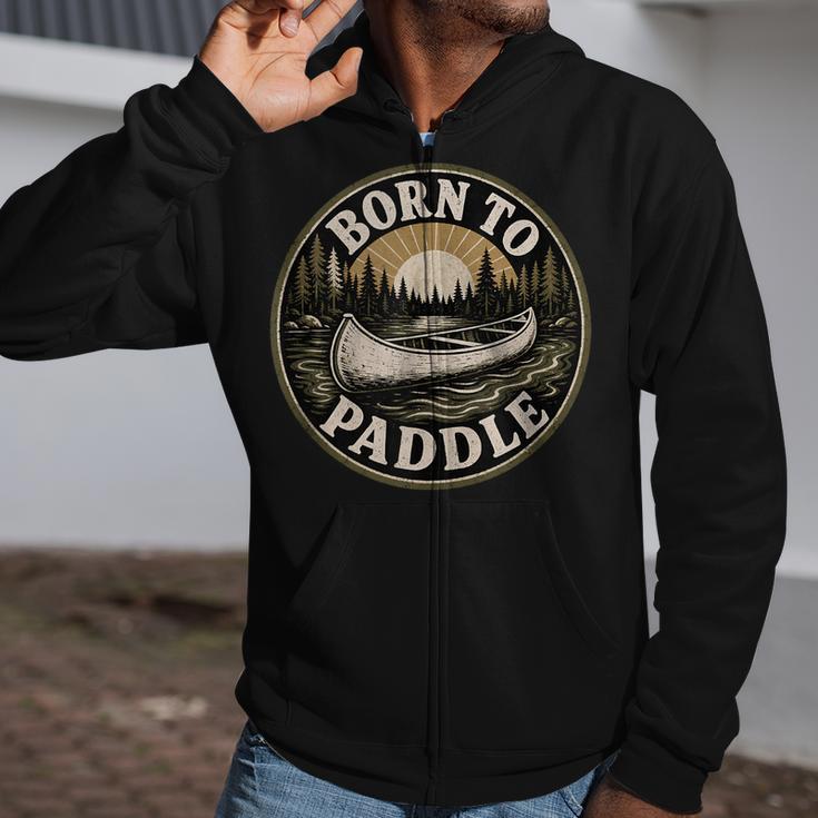 Born To Paddle Canoe Vintage Outdoor Adventure Zip Up Hoodie