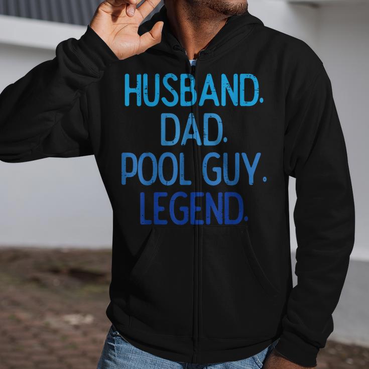 Husband Dad Pool Guy Legend Fathers Day Swimming Papa Zip Up Hoodie Husband Dad Pool Guy Legend Fathers Day Swimming Papa Zip Up Hoodie