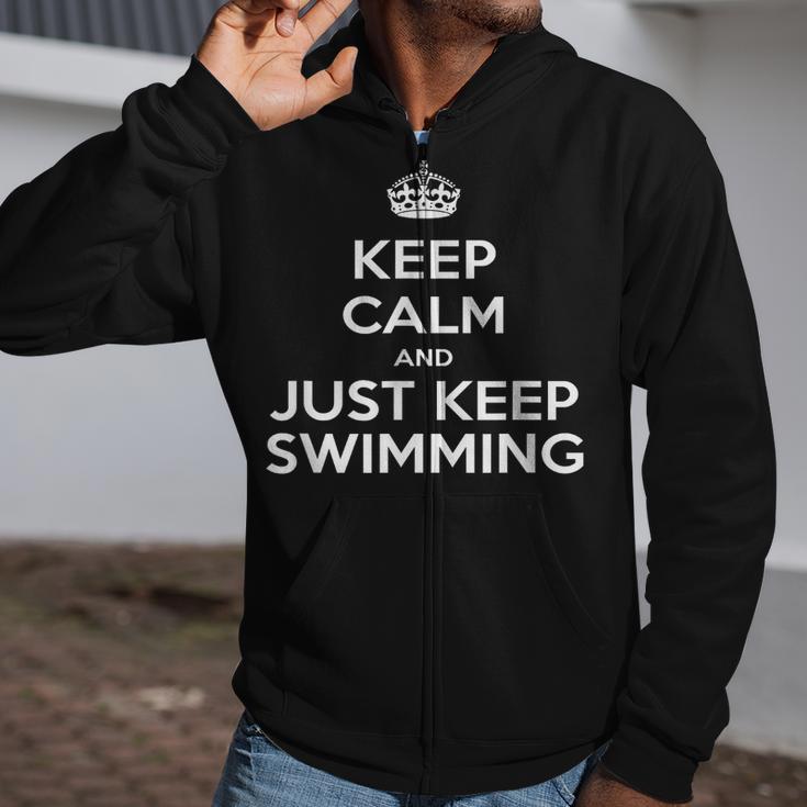 Keep Calm & Just Keep Swimming Zip Up Hoodie Keep Calm & Just Keep Swimming Zip Up Hoodie