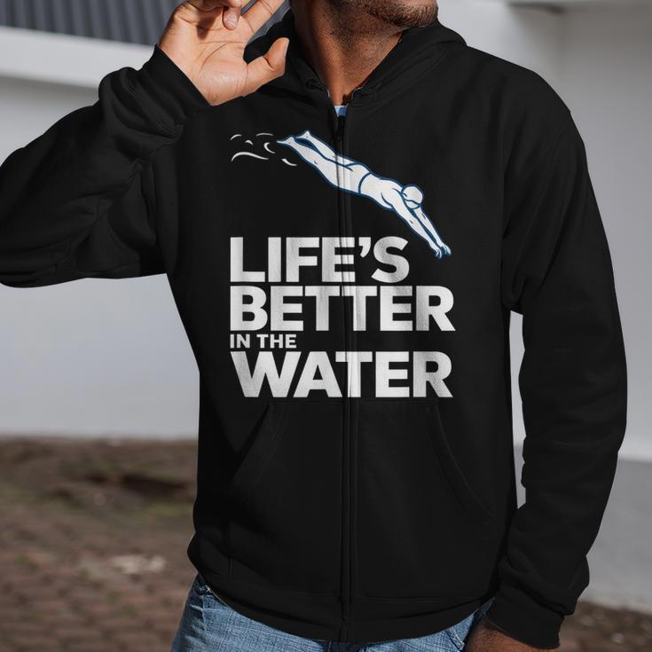 Life Is The Better In The Water Swimming Swimmers Zip Up Hoodie Life Is The Better In The Water Swimming Swimmers Zip Up Hoodie
