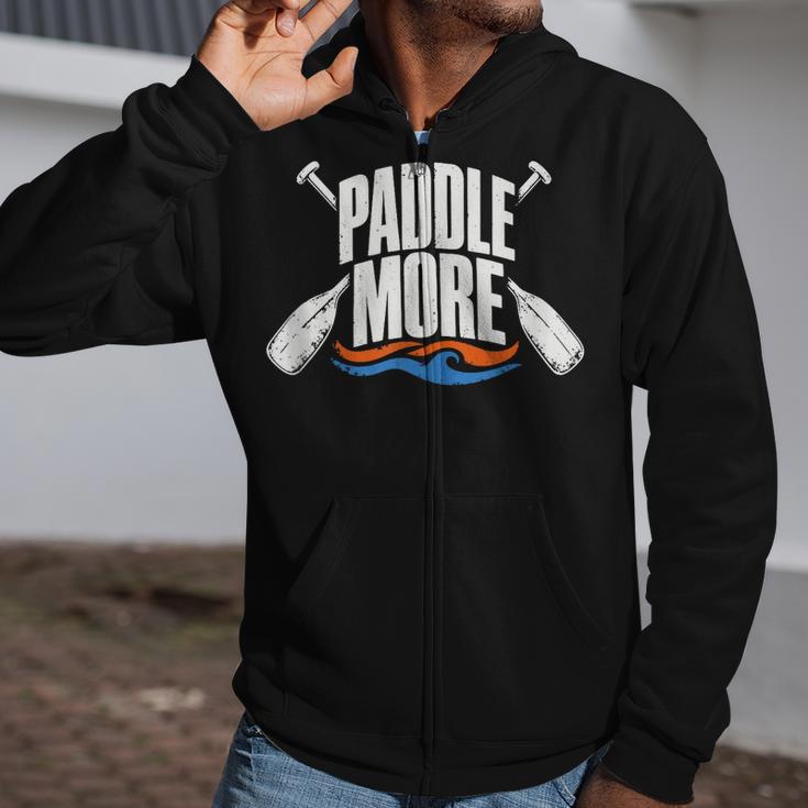 Paddle More Kayak Canoe Paddling Graphic Zip Up Hoodie Paddle More Kayak Canoe Paddling Graphic Zip Up Hoodie