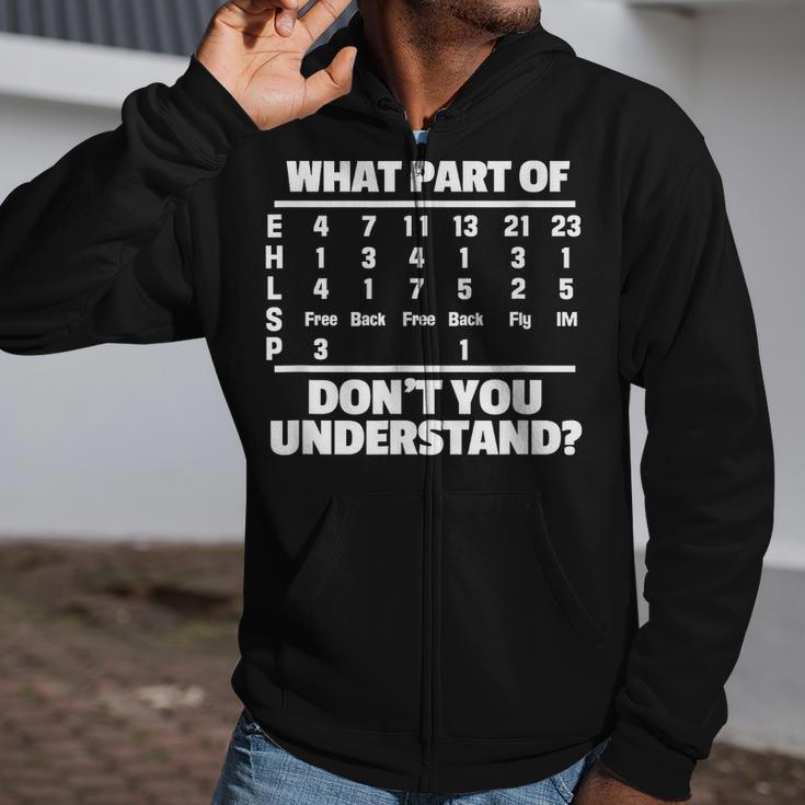 What Is Part Of Don't You Understand Swimming Swimmer Swimming Zip Up Hoodie