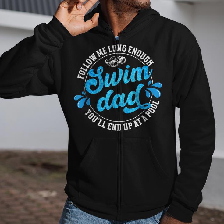 Swim Dad Dad Of A Swimmer Dad Swimming Father Zip Up Hoodie Swim Dad Dad Of A Swimmer Dad Swimming Father Zip Up Hoodie