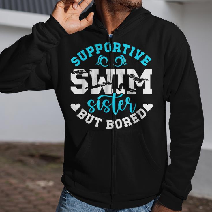 Swim Sister Supportive Swimming Sister Of A Swimmer Sis Zip Up Hoodie