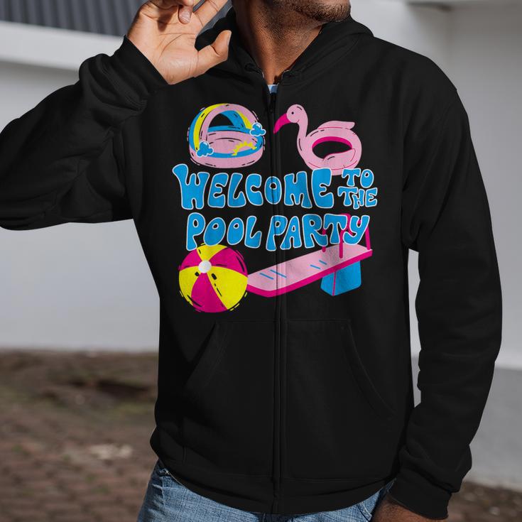 Welcome To The Pool Party Birthday Summer Family Swimming Zip Up Hoodie Welcome To The Pool Party Birthday Summer Family Swimming Zip Up Hoodie