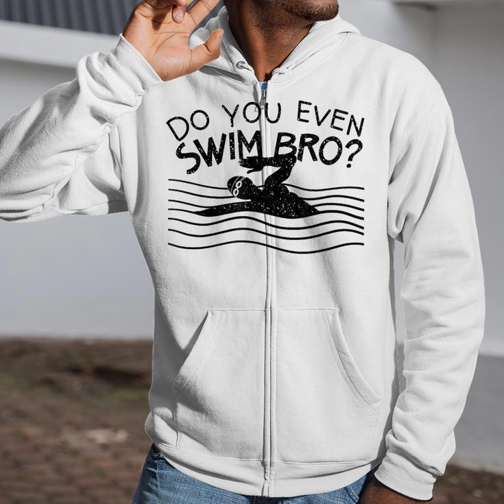 Do You Even Swim Bro Swimming Training Swimmer Zip Up Hoodie