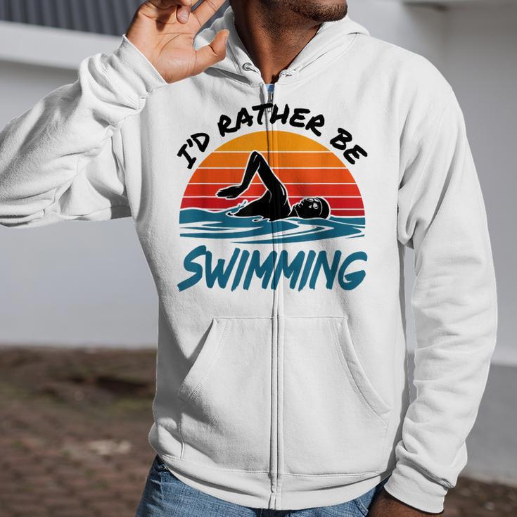 I'd Rather Be Swimming Retro Swim Swimmer Zip Up Hoodie I'd Rather Be Swimming Retro Swim Swimmer Zip Up Hoodie
