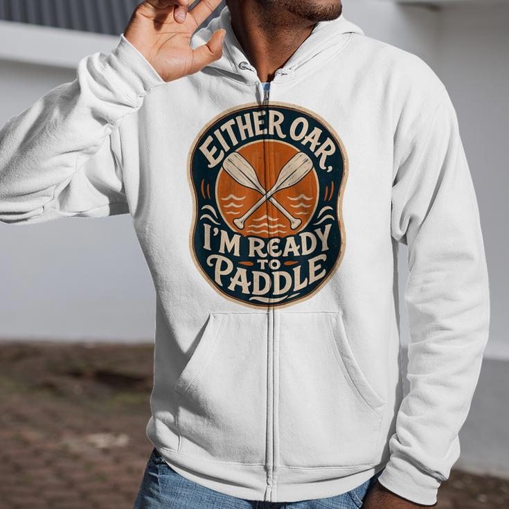 Kayak Canoe Paddle Either Oar Zip Up Hoodie