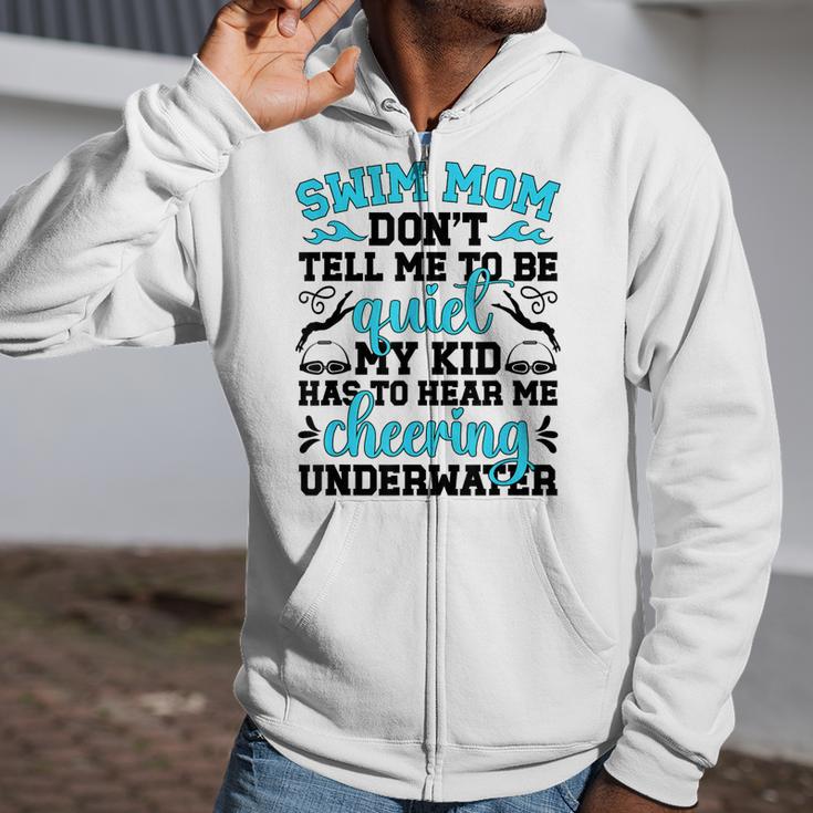 Swim Mom Swimming Mama Of A Swimmer Mom Swim Mother Zip Up Hoodie