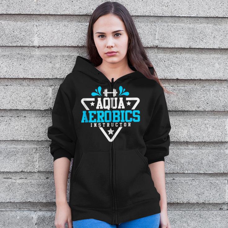 Aqua Aerobics Swimming Water Instructor Fitness Waterobics Zip Up Hoodie Aqua Aerobics Swimming Water Instructor Fitness Waterobics Zip Up Hoodie