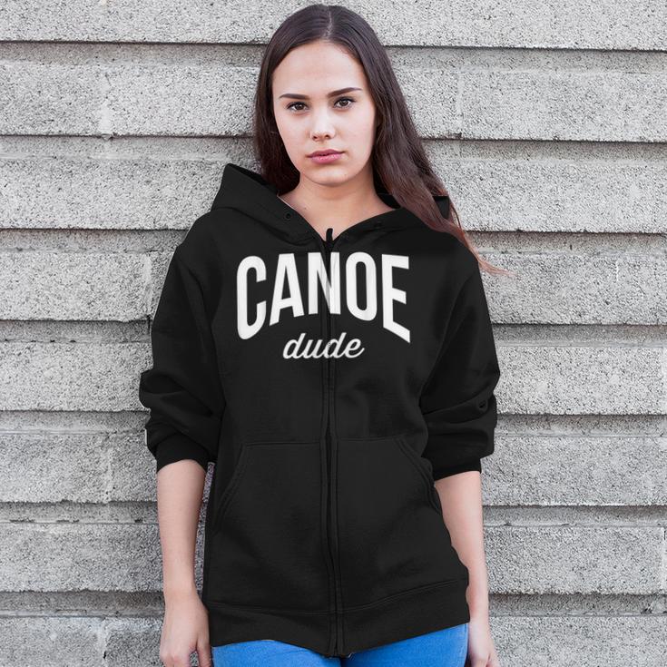 Canoeing Tee For Men Canoe Dude Zip Up Hoodie