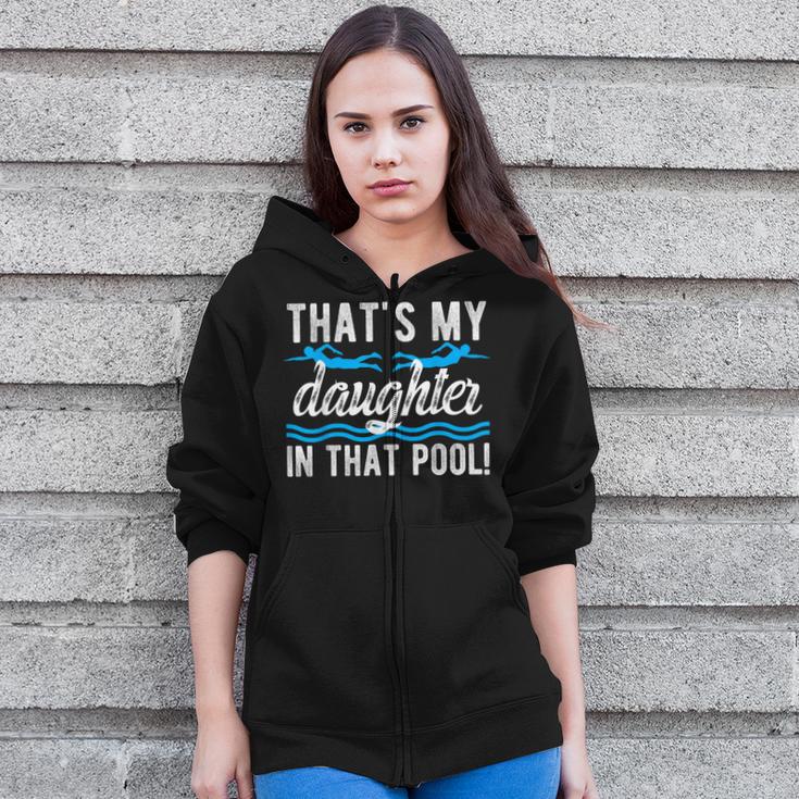 My Daughter Swim Dad Swimming Father Of A Swimmer Dad Zip Up Hoodie My Daughter Swim Dad Swimming Father Of A Swimmer Dad Zip Up Hoodie