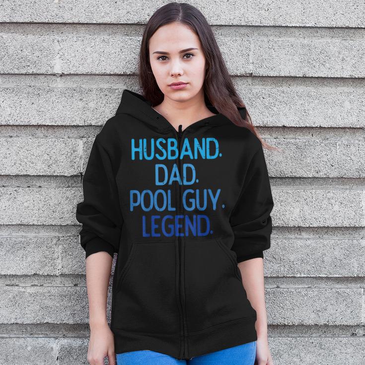 Husband Dad Pool Guy Legend Fathers Day Swimming Papa Zip Up Hoodie Husband Dad Pool Guy Legend Fathers Day Swimming Papa Zip Up Hoodie