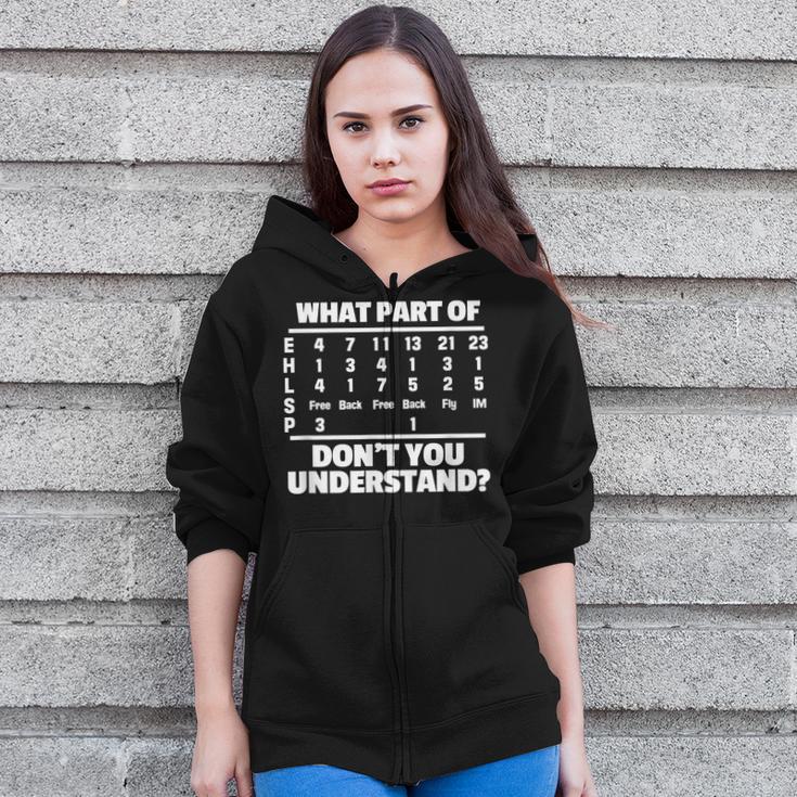 What Is Part Of Don't You Understand Swimming Swimmer Swimming Zip Up Hoodie