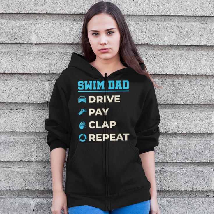 Swim Dad Drive Pay Clap Repeat Swimming Team Father Zip Up Hoodie
