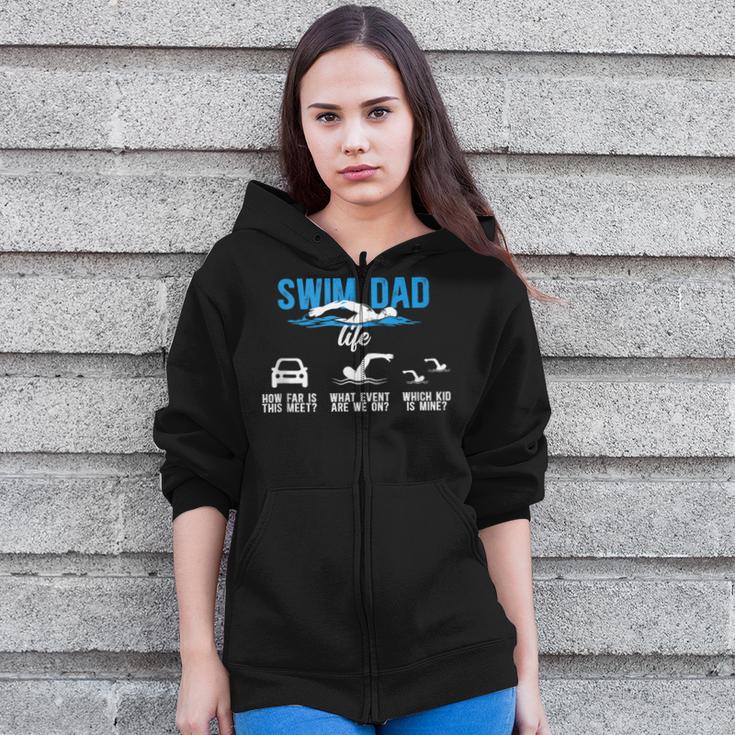 Swim Dad Life Swimming Dad Of A Swimmer Father Zip Up Hoodie Swim Dad Life Swimming Dad Of A Swimmer Father Zip Up Hoodie