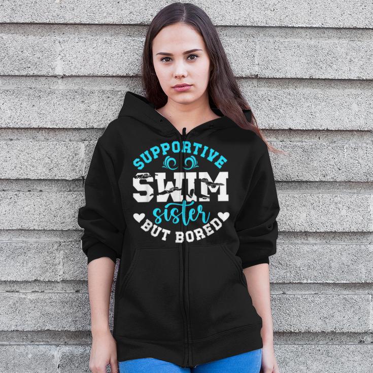 Swim Sister Supportive Swimming Sister Of A Swimmer Sis Zip Up Hoodie