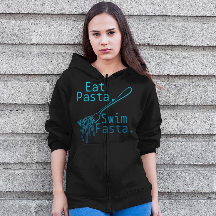 Swimming Eat Pasta Swim Fasta Swimmer Zip Up Hoodie