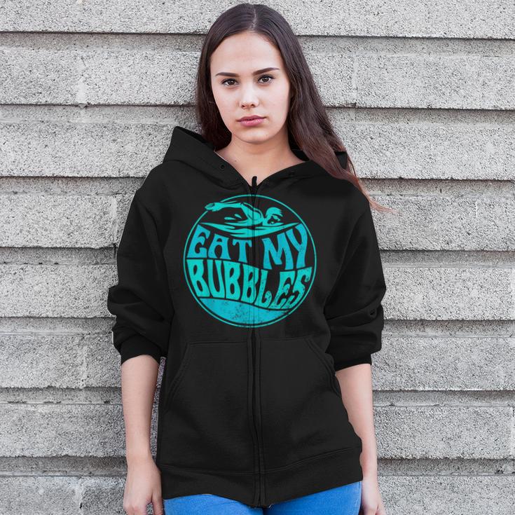 Swimming Quote For Swimmers Swim Team Eat My Bubbles Zip Up Hoodie Swimming Quote For Swimmers Swim Team Eat My Bubbles Zip Up Hoodie