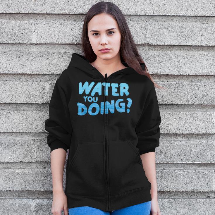 Water You Doing Sea Swimming Swimming Pool Zip Up Hoodie