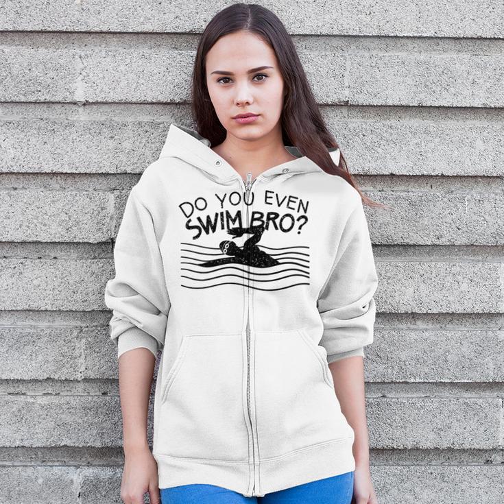 Do You Even Swim Bro Swimming Training Swimmer Zip Up Hoodie