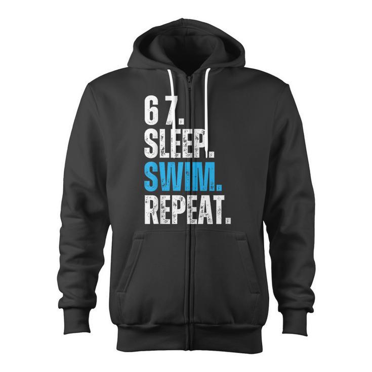 67 Sleep Swim Repeat Swimming Swimmer 67 Meme Zip Up Hoodie