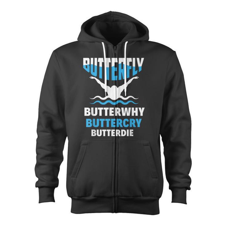 Butterfly Butterwhy Buttercry Swimming Swimmer Zip Up Hoodie