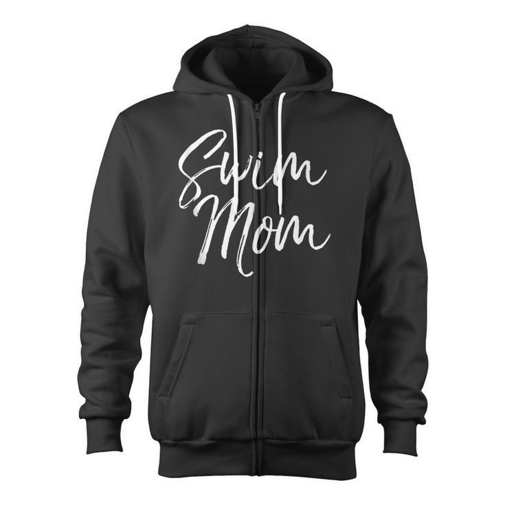 Cute Swimming Mom Mother's Day For Swimmers Swim Mom Zip Up Hoodie