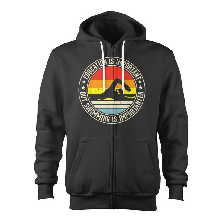 Education Is Important But Swimming Is Importanter Zip Up Hoodie, trending gift