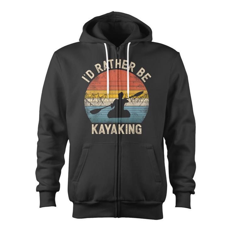 I'D Rather Be Kayaking Canoe Boating Vintage Kayak Zip Up Hoodie
