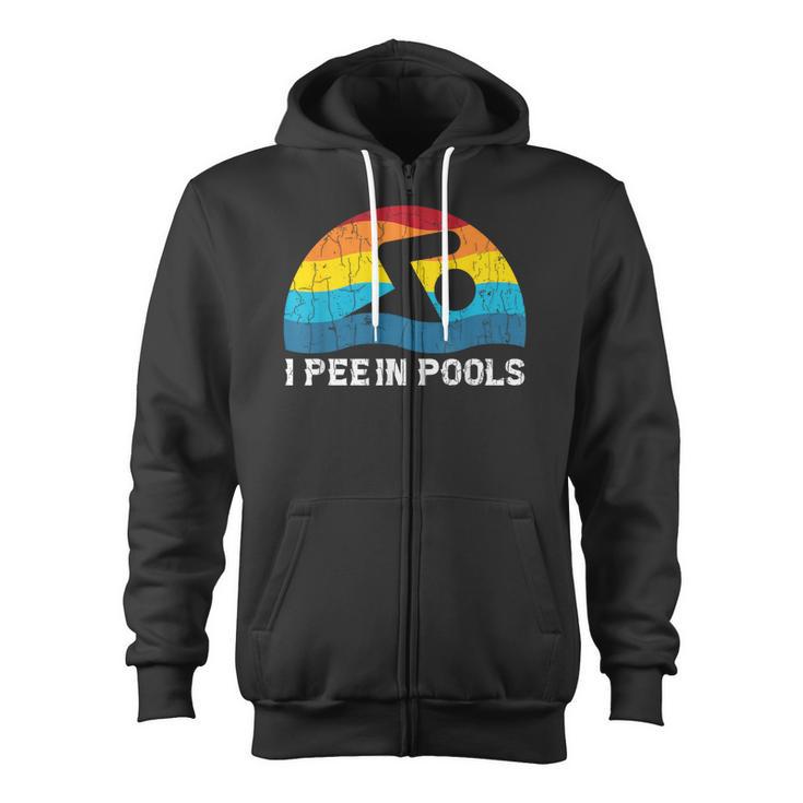 I Pee In Pools Swimmer Swimming Coach Player Graphic Zip Up Hoodie