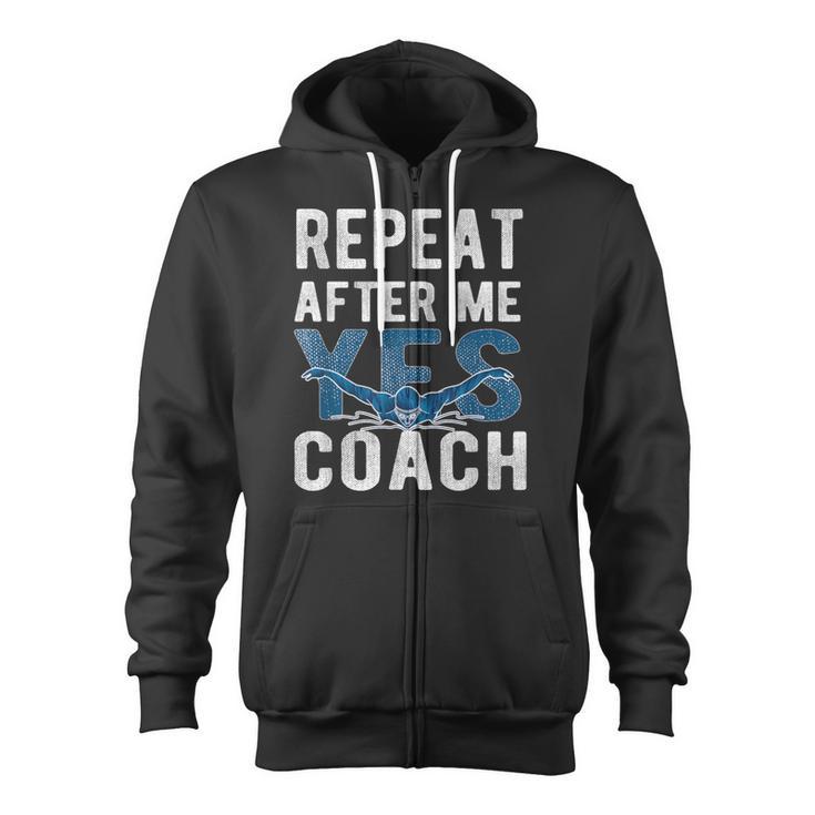 Repeat Yes Swim Coaching Swimming Coaches Zip Up Hoodie