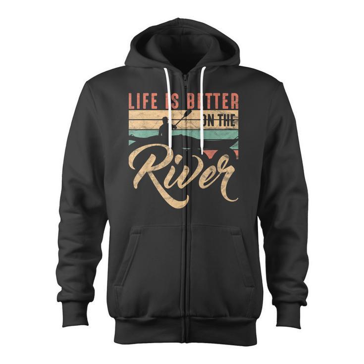 Rowing Canoe Kajak Life Is Better On The River Zip Up Hoodie