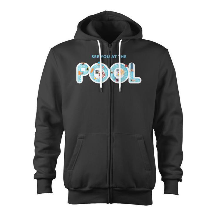 See You At The Pool Summer Swimming Pool Zip Up Hoodie