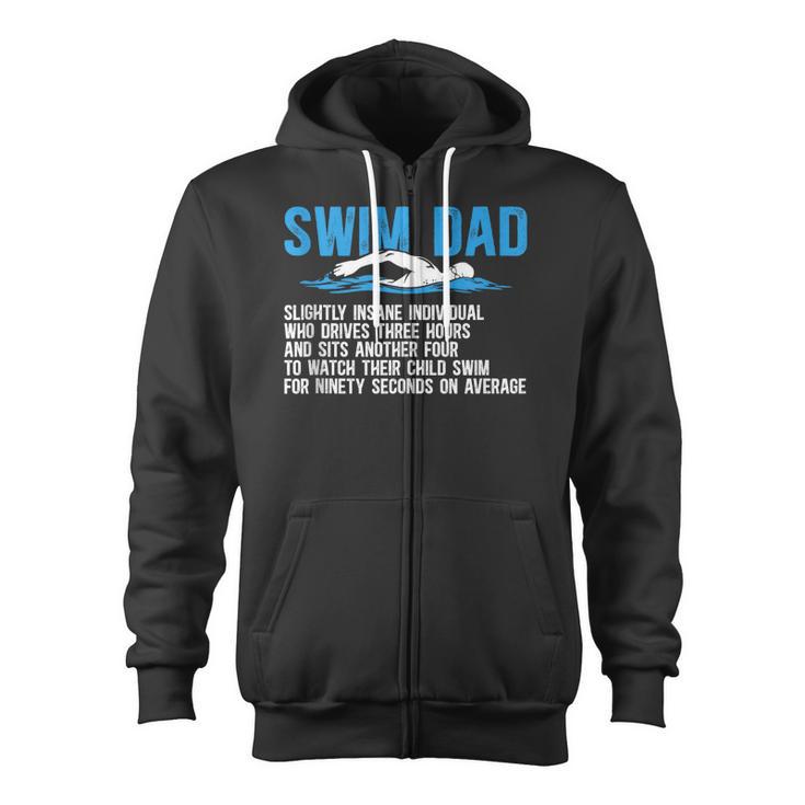 Swim Dad Definition Swimming Dad Of A Swimmer Father Zip Up Hoodie