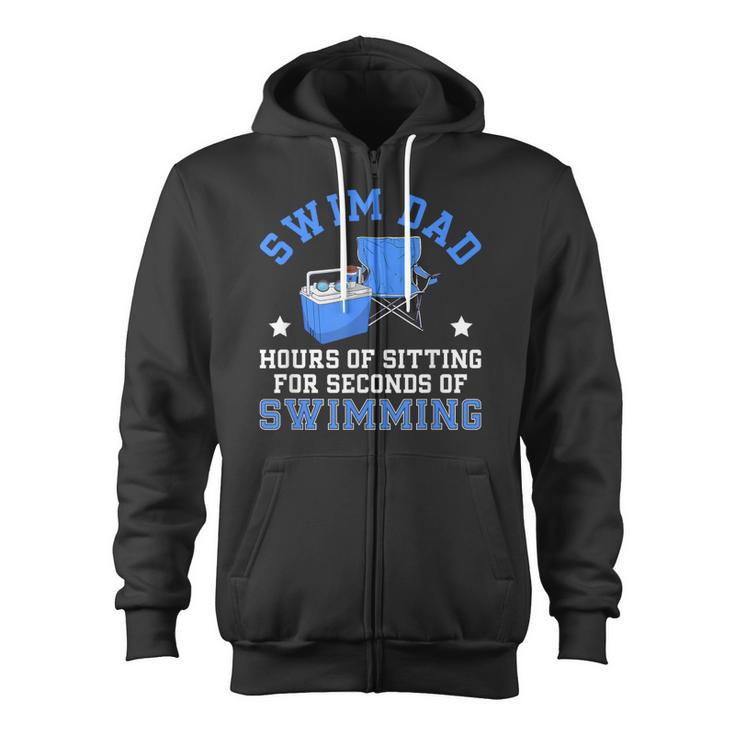 Swim Dad Of A Swimmer Dad Swim Father Swimming Dad Zip Up Hoodie