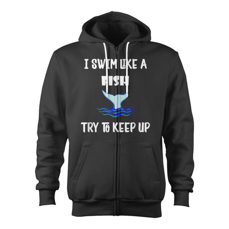 Swim Like a Fish Swimming Sport Exercise T Shirt Dk Zip Up Hoodie