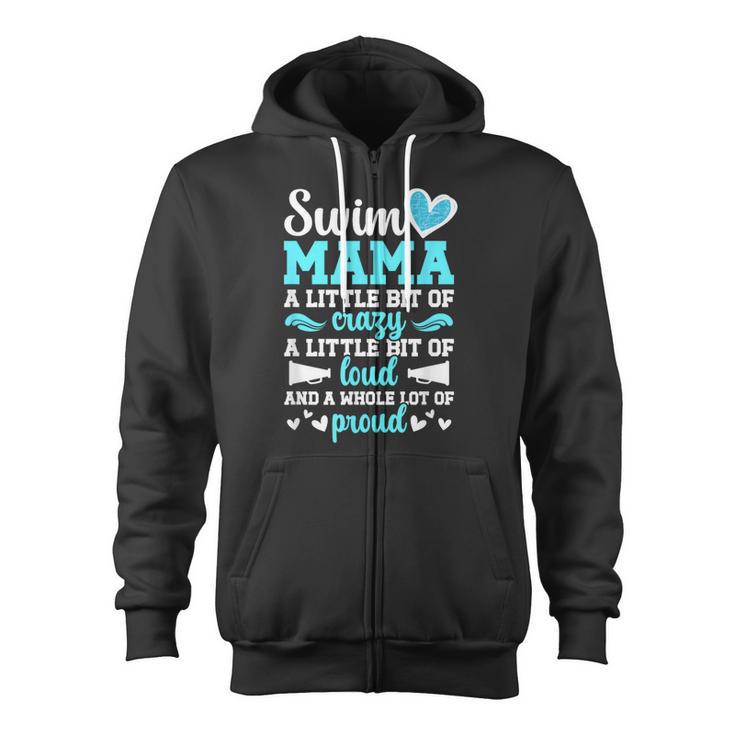 Swim Mama Proud Swimming Mom Of A Swimmer Mother Swim Mom Zip Up Hoodie