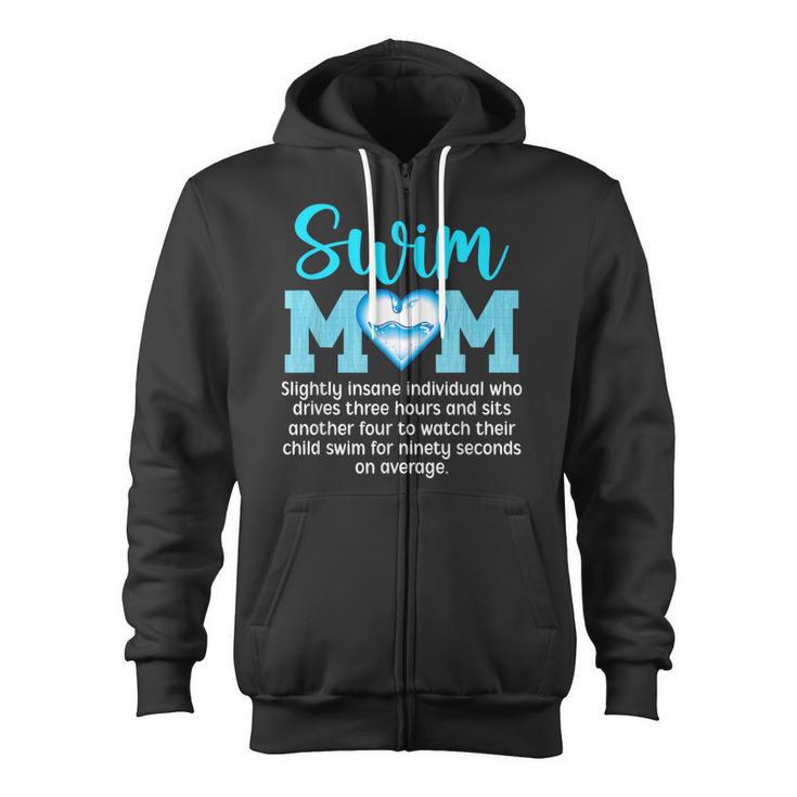 Swim Mom Definition Swim Mama Swimming Mom Of A Swimmer Mom Zip Up Hoodie