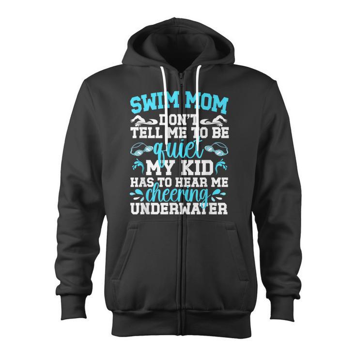 Swim Mom Swimming Mom Of A Swimmer Mama Zip Up Hoodie