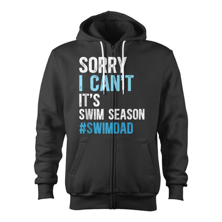 Swim Season Swim Dad Of A Swimmer Father Swimming Dad Zip Up Hoodie
