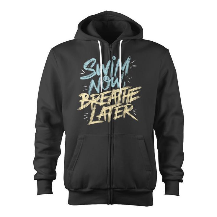 Swimmer Saying Swim Team Swimming Zip Up Hoodie