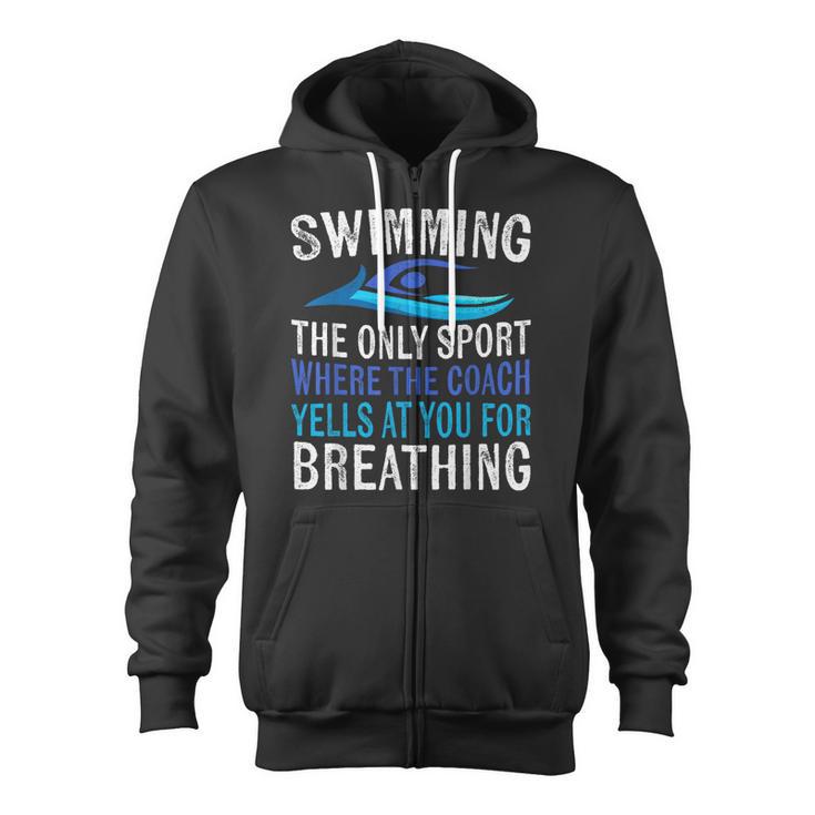 Swimming Only Sport Where The Coach Swimmer Swim Team Zip Up Hoodie