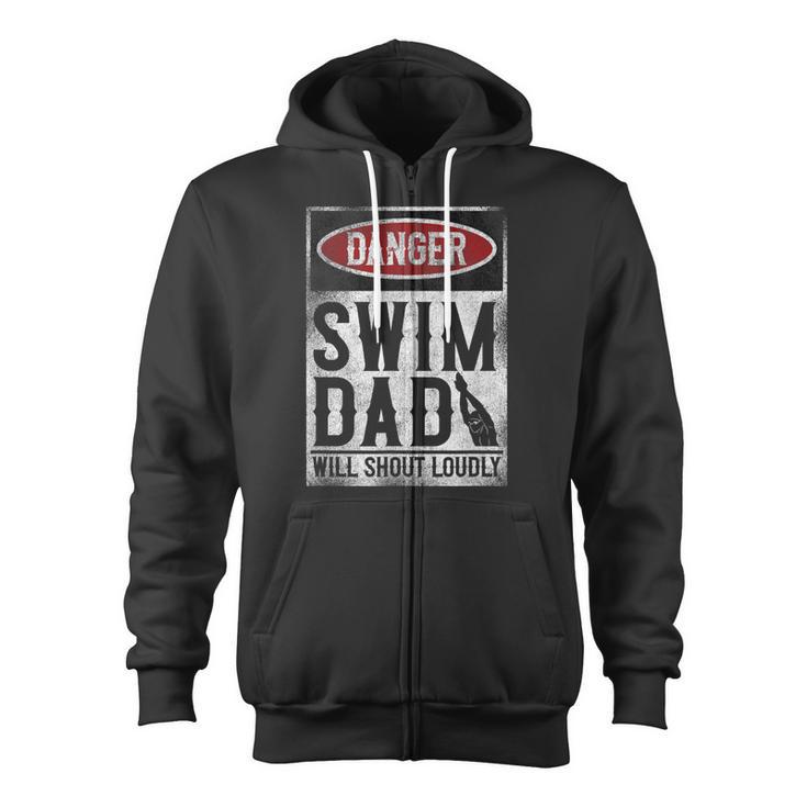 Swimming Swimmer DANGER Swim Dad Zip Up Hoodie