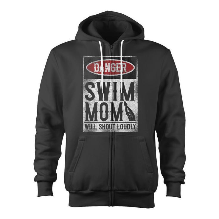 Swimming Swimmer DANGER Swim Mom Zip Up Hoodie
