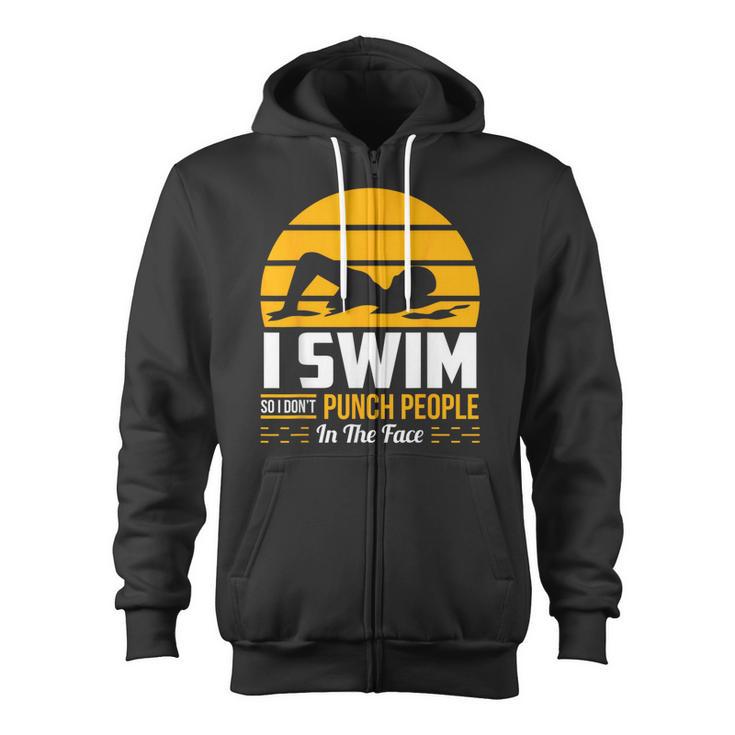 Swimming Swimmer Swim Team So I Don't Punch Zip Up Hoodie, trending gift