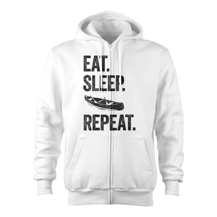 Eat Sleep Canoe Repeat Canoeing Outdoors Raglan Baseball Tee Zip Up Hoodie