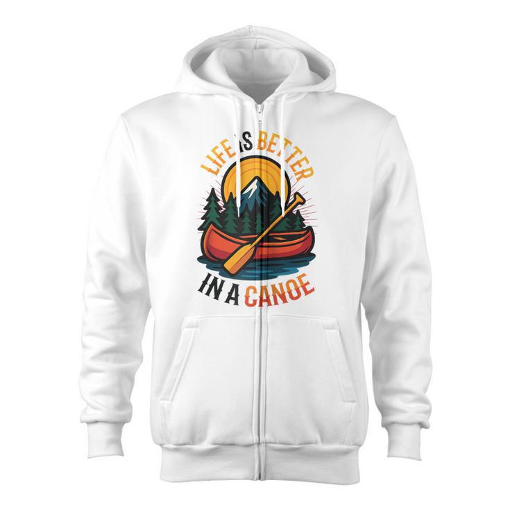 Life Is Better In A Canoe Canoeing Raglan Baseball Tee Zip Up Hoodie