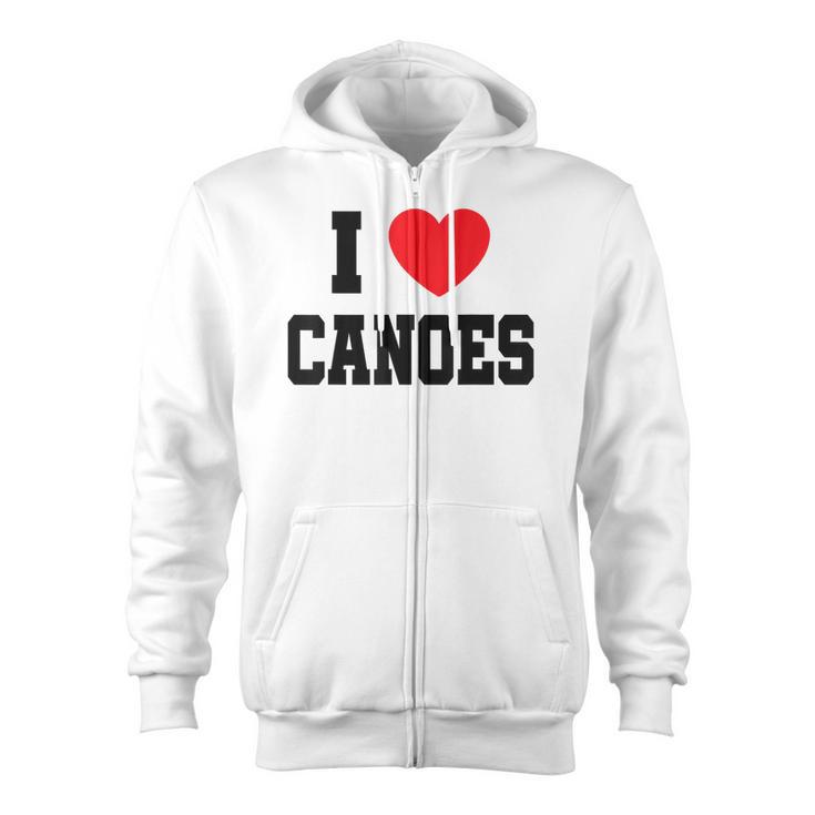 I Love Canoes Zip Up Hoodie